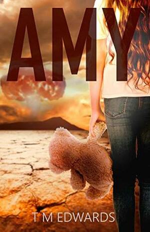 Amy: Tales of Courage From Beyond The Apocalypse by T.M. Edwards