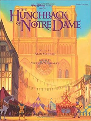 The Hunchback of Notre Dame (Piano & Vocal) by The Walt Disney Company, Hal Leonard LLC, Alan Menken