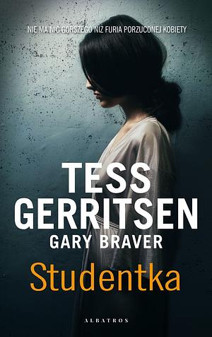 Studentka by Tess Gerritsen, Gary Braver