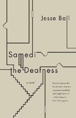 Samedi the Deafness by Jesse Ball