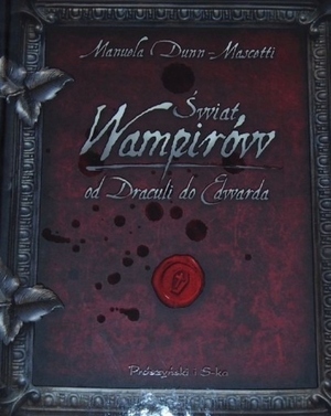 Świat wampirów. Od Draculi do Edwarda by Manuela Dunn-Mascetti