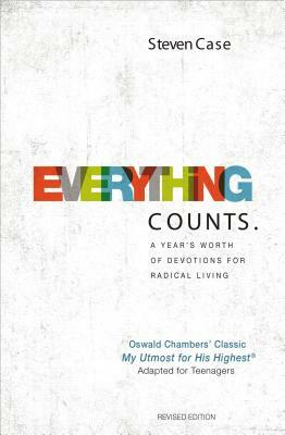 Everything Counts Revised Edition: A Year's Worth of Devotions for Radical Living by Steven Case