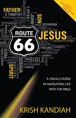 Route 66: A Crash Course in Navigating Life with the Bible by Krish Kandiah