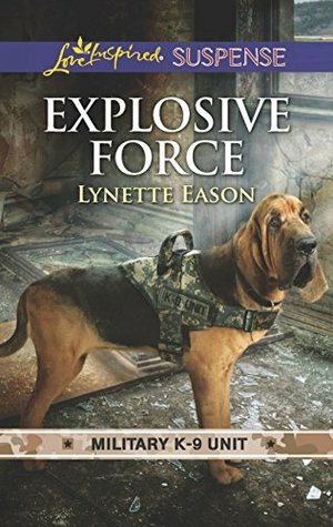 Explosive Force by Lynette Eason