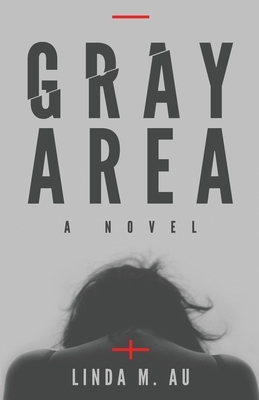 Gray Area by Linda M. Au