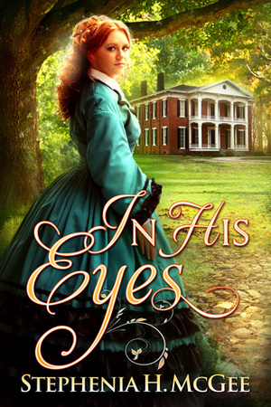 In His Eyes by Stephenia H. McGee