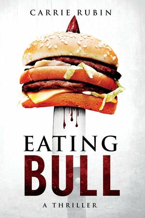 Eating Bull by Carrie Rubin