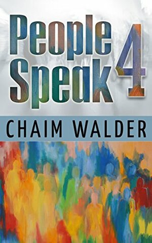 People Speak 4: Real Life Stories by Chaim Walder