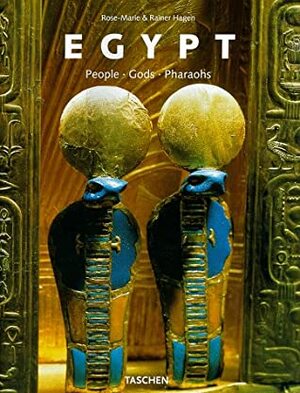 Egypt: People, Gods, Pharaohs by Rainer Hagen, Rose-Marie Hagen