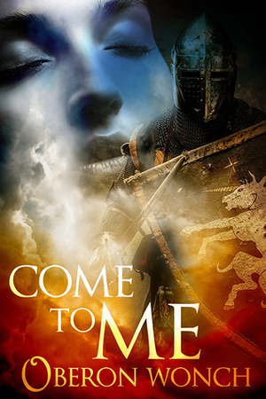 Come to Me by Oberon Wonch