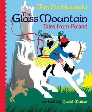 The Glass Mountain: Tales from Poland by David Walser