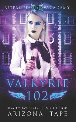 Valkyrie 102: How to become a Valkyrie by Arizona Tape