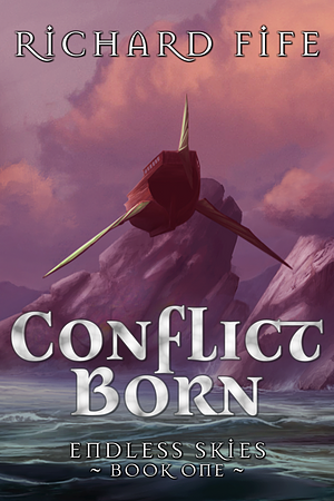 Conflict Born by Richard Fife