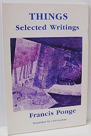 Things: Selected Writings by Francis Ponge