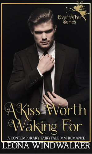 A Kiss Worth Waking For by Leona Windwalker