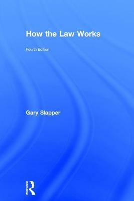 How the Law Works by Gary Slapper