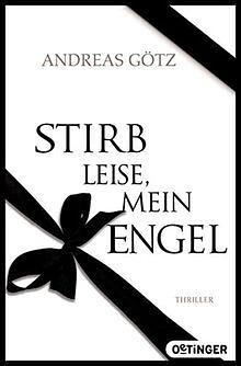 Stirb leise mein Engel by Andreas Götz