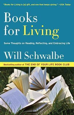 Books for Living: Some Thoughts on Reading, Reflecting, and Embracing Life by Patrick Phillips, Patrick Phillips