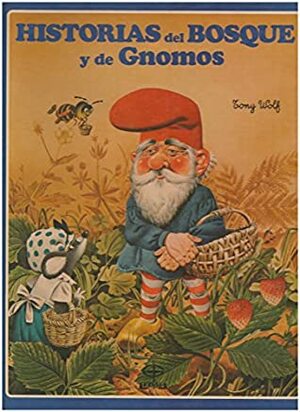 HISTORIAS DEL BOSQUE Y DE GNOMOS by Tony Wolf