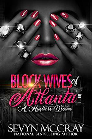 The Real Blockwives of Atlanta by Sevyn McCray