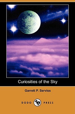 Curiosities of the Sky (Dodo Press) by Garrett Putman Serviss
