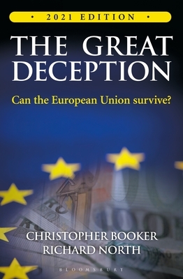 The Great Deception: Can the European Union Survive? by Richard North, Christopher Booker