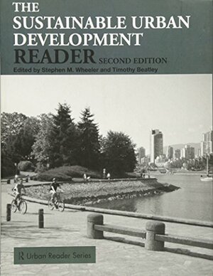 Sustainable Urban Development Reader by Timothy Beatley, Stephen M. Wheeler