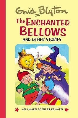The Enchanted Bellows And Other Stories by Dorothy Hamilton, Enid Blyton