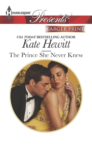 The Prince She Never Knew by Kate Hewitt