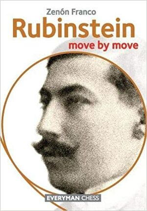 Rubinstein: Move by Move by Zenon Franco