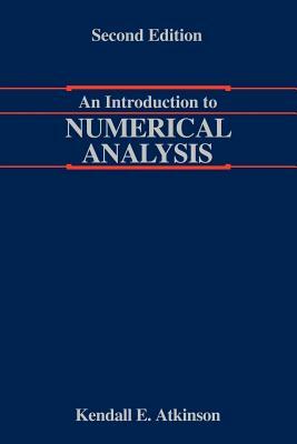 An Introduction to Numerical Analysis by Kendall Atkinson