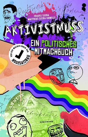 Aktivistmuss: Ein politisches Mitmachbuch by Matthias Seeba-Gomille, Frauke Seeba