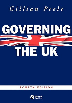 Governing the UK 4e by Gillian Peele