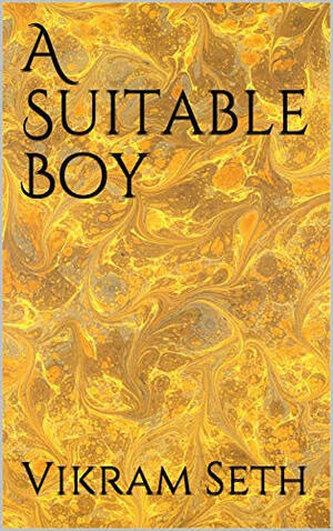 A Suitable Boy  by Vikram Seth