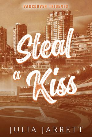 Steal A Kiss by Julia Jarrett