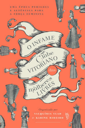 O Infame Clube Vitoriano das Mulheres Livres by Karine Ribeiro, Valquíria Vlad