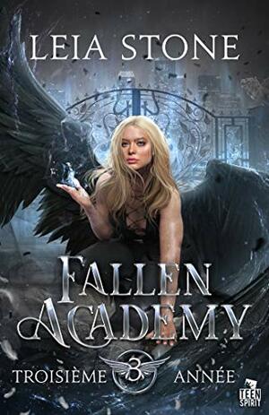 Troisième année: Fallen Academy, T3 by Leia Stone