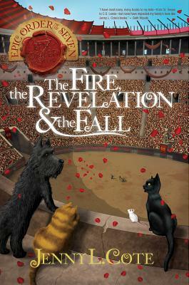 The Fire, the Revelation and the Fall, Volume 4 by Jenny L. Cote