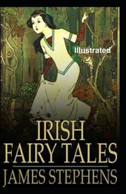 Irish Fairy Tales Illustrated by James Stephens