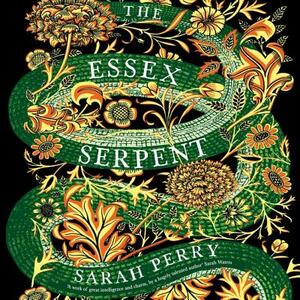 The Essex Serpent by Sarah Perry