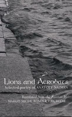 Lions and Acrobats by Anatoly Naiman