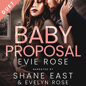 Baby Proposal by Evie Rose