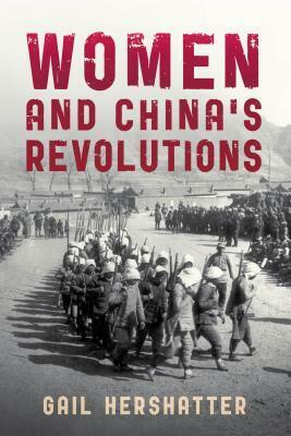 Women and China's Revolutions by Gail Hershatter