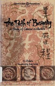 The Path of Beauty: A Study of Chinese Aesthetics by Li Zehou