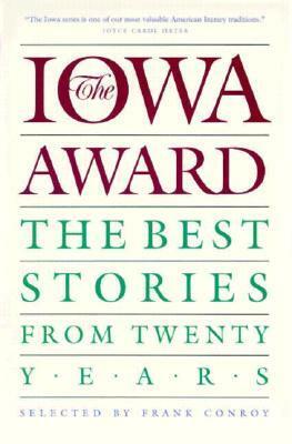 The Iowa Award: The Best Stories from Twenty Years by Frank Conroy