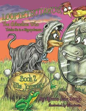 Loopiethotamus, the Chihuahua Who Thinks He is a Hippopotamus: Book 2: His Journey by Ayana Sala Baugh