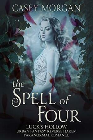 The Spell of Four by Casey Morgan