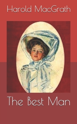 The Best Man by Harold Macgrath