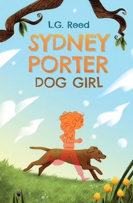 Sydney Porter: Dog Girl by L. G. Reed