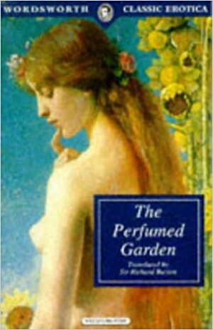 Perfumed Garden Of The Sheikh Nefzaoui (Wordsworth Classic Erotica) by Umar Ibn Muhammed Al-Nefzawi